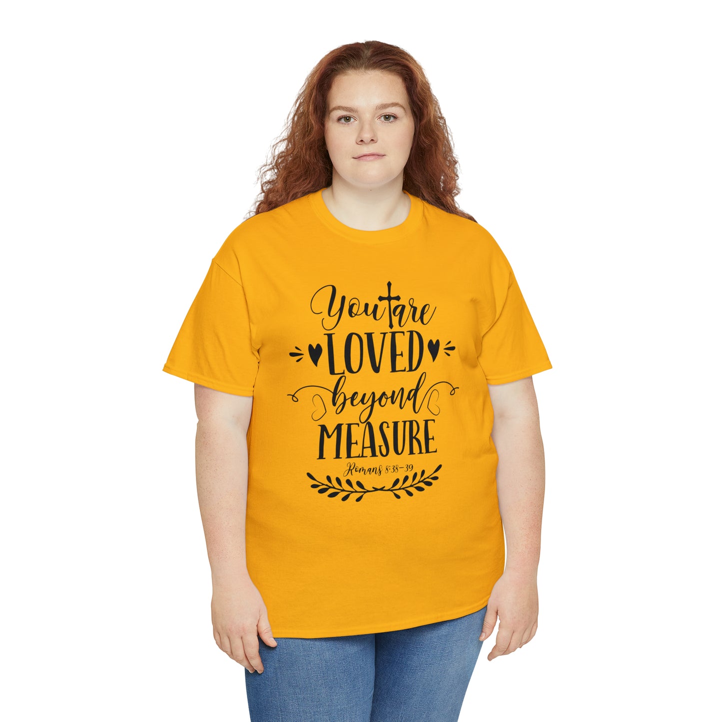 You Are Loved Beyond Measure Unisex Tee