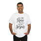 All My Hope Is In Jesus Unisex Tee
