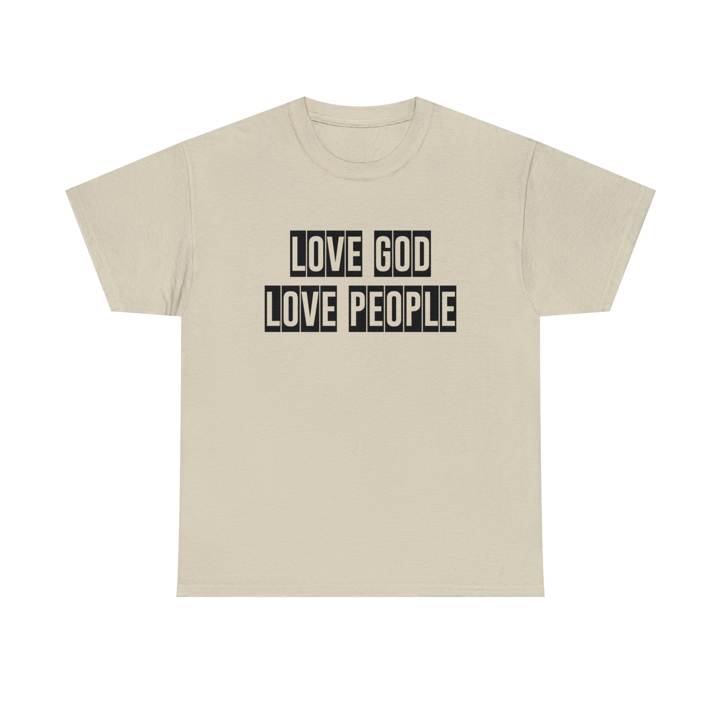 Love God Love People  Unisex Tee