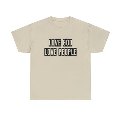 Love God Love People  Unisex Tee
