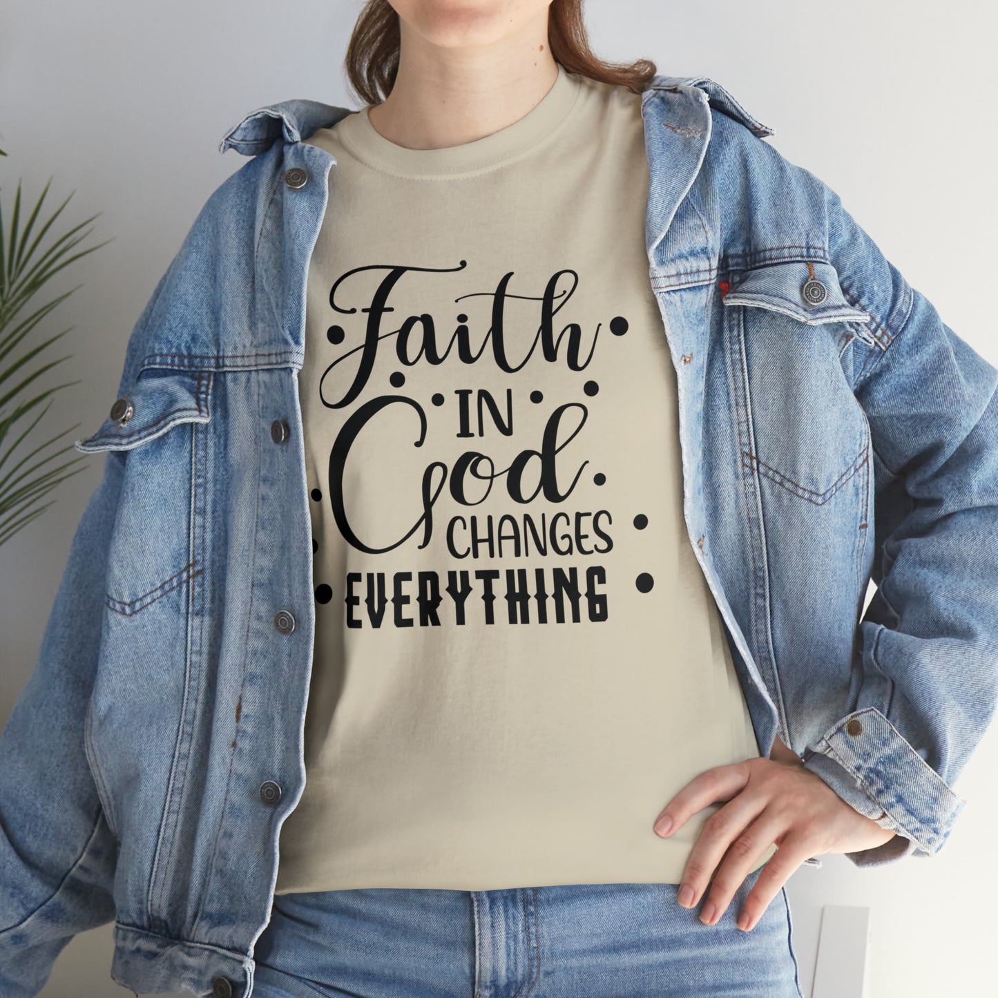 Faith In God Changes Everything Unisex Tee