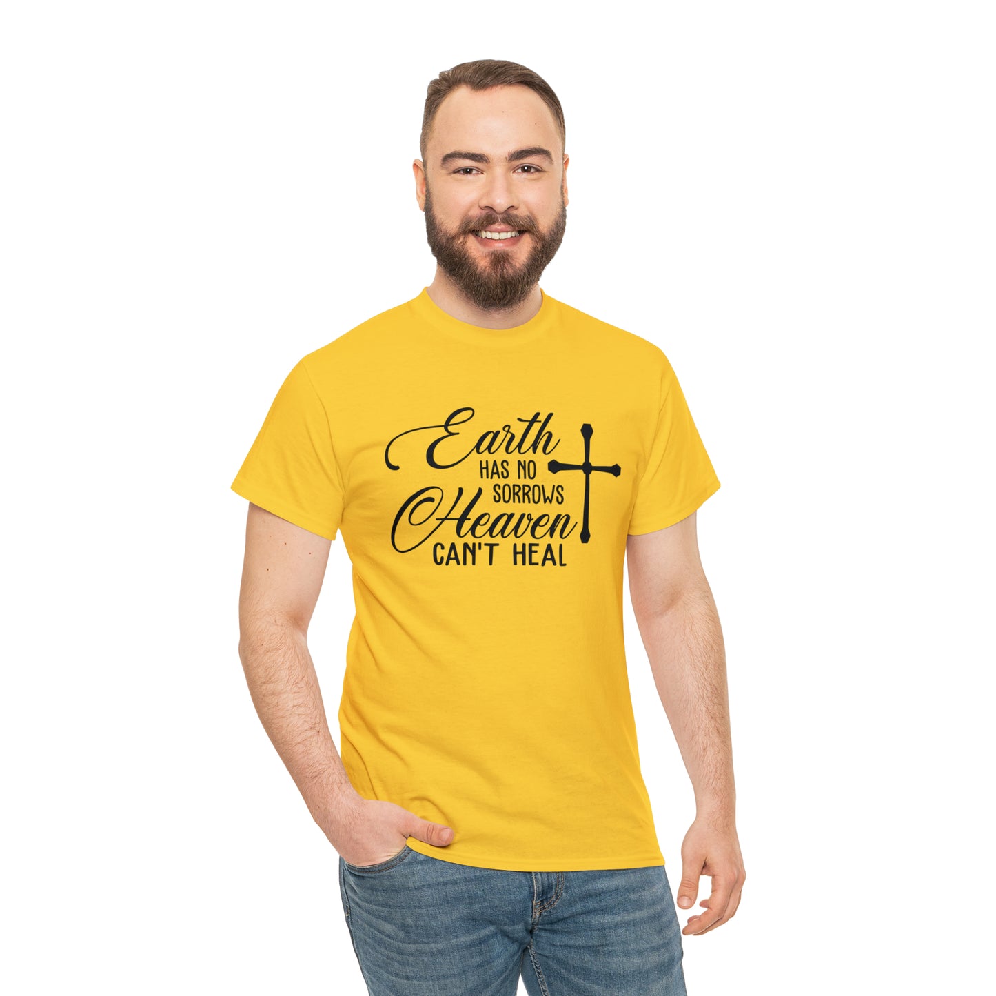 Earth Has No Sorrows Heaven Can't Heal  Unisex Tee