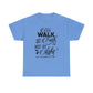 We Walk By Faith Not By Sight  Unisex Tee