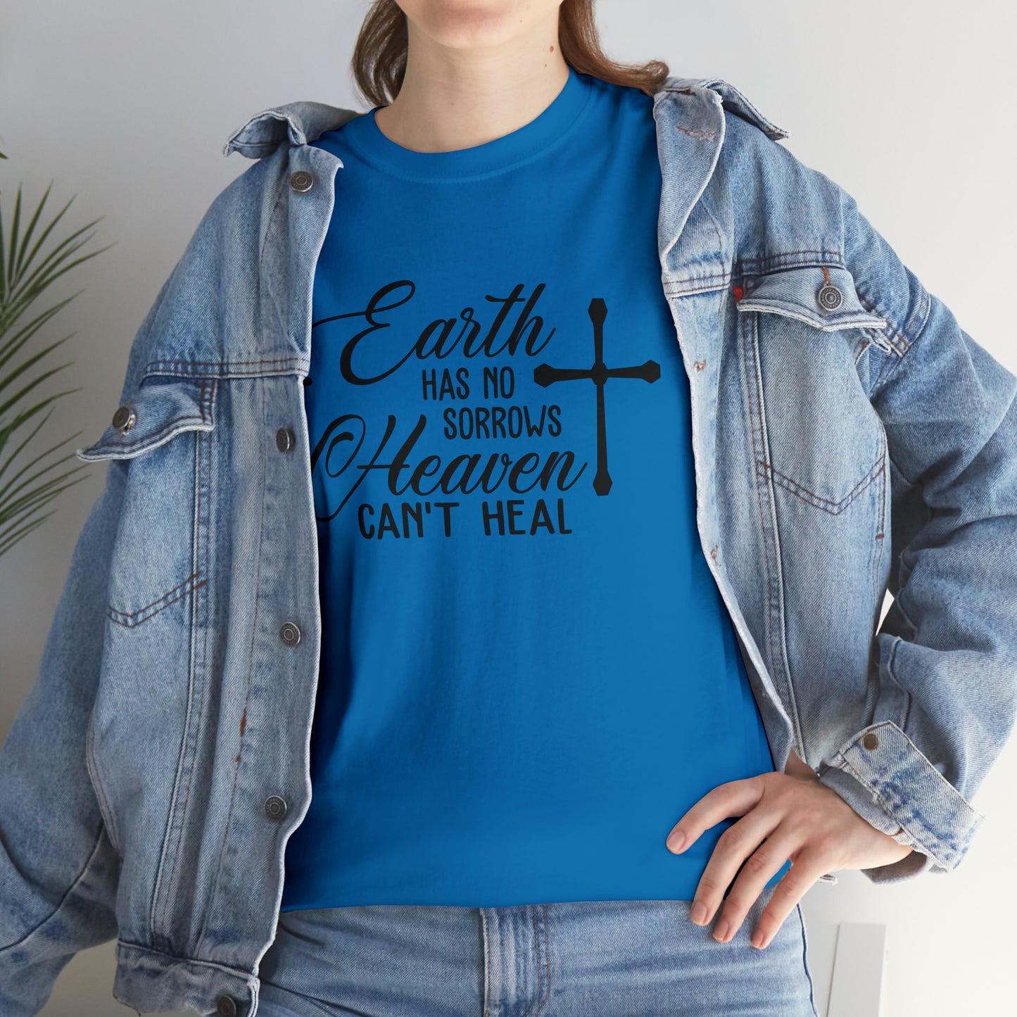 Earth Has No Sorrows Heaven Can't Heal  Unisex Tee