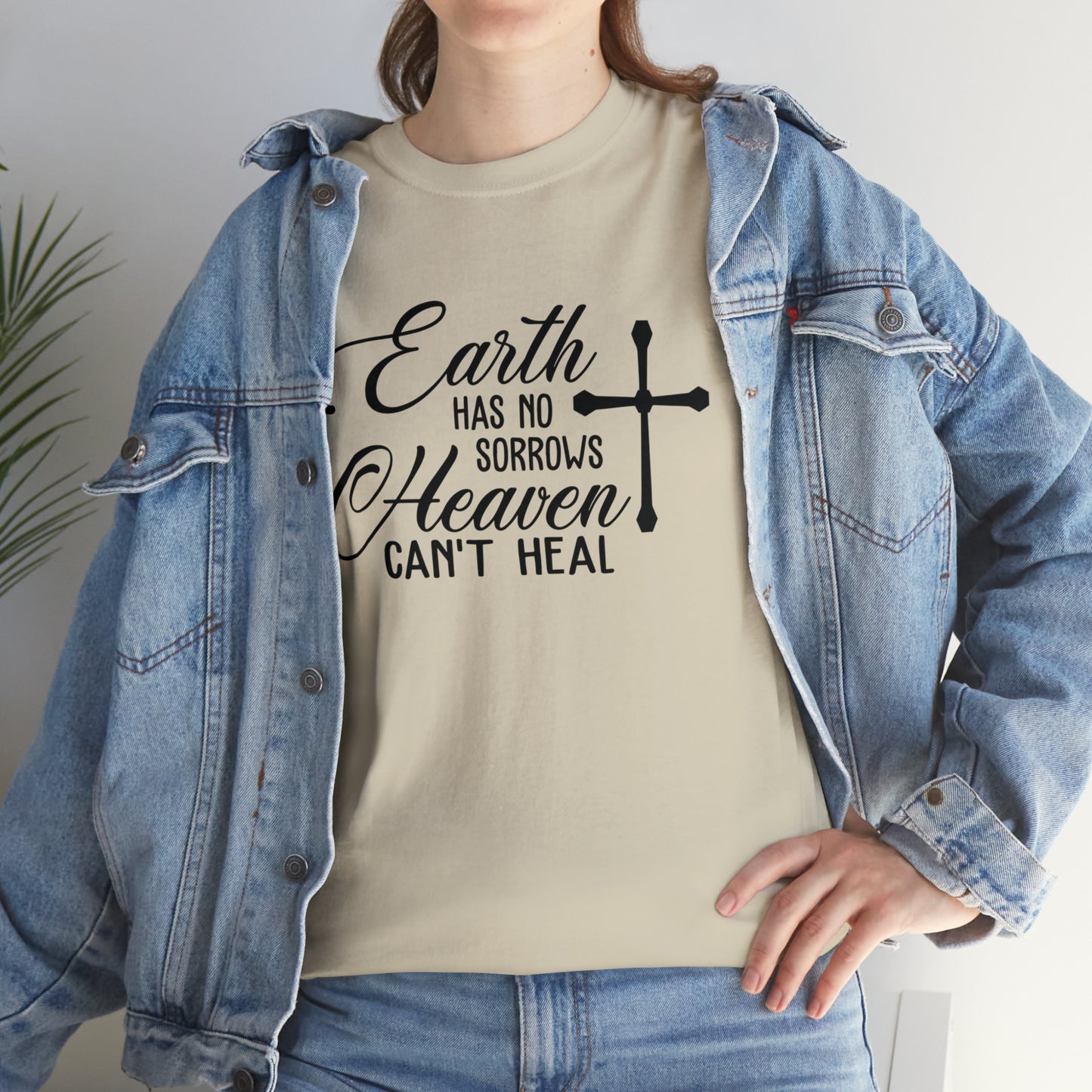 Earth Has No Sorrows Heaven Can't Heal  Unisex Tee