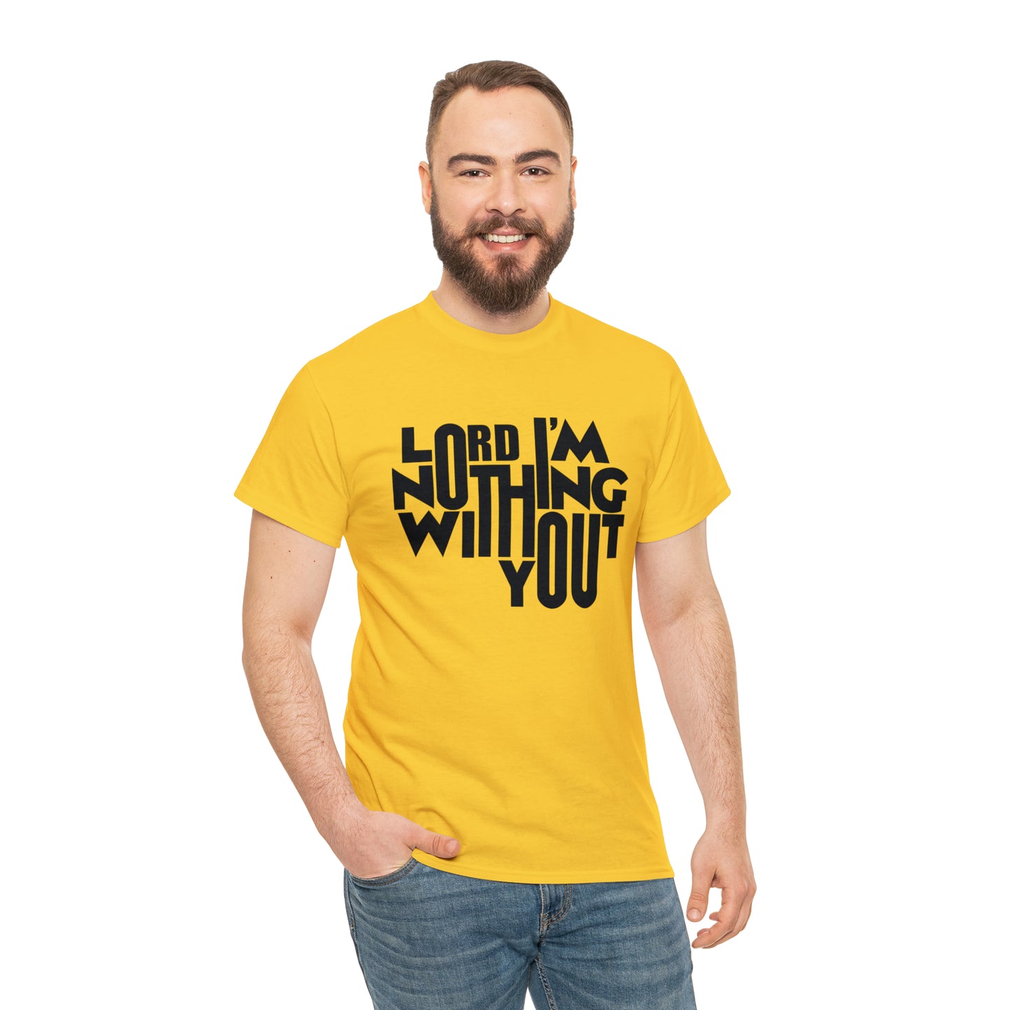 Lord I'm Nothing Without You  Unisex Tee