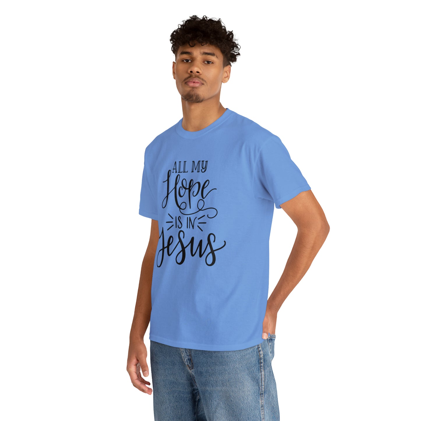 All My Hope Is In Jesus Unisex Tee