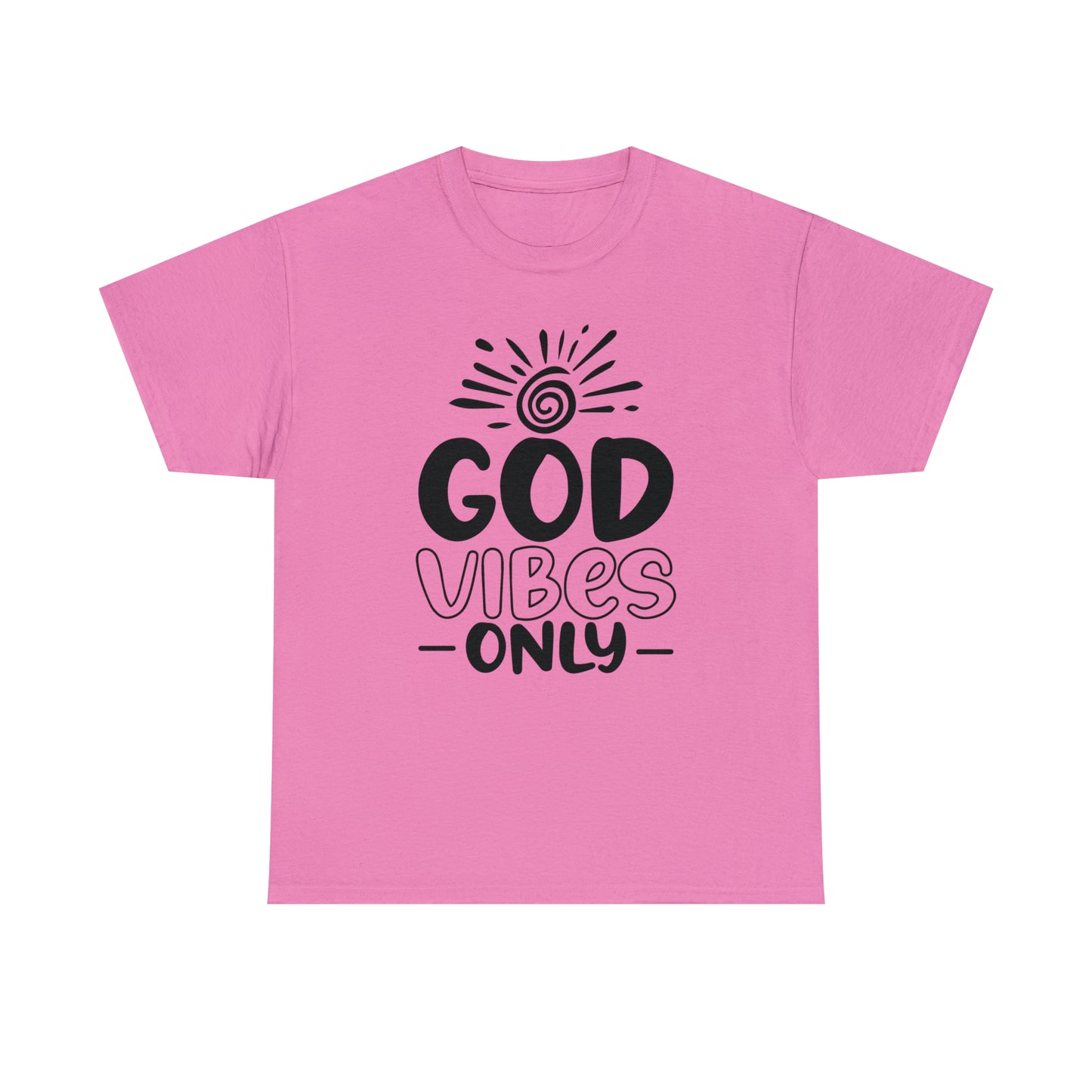 God Vibes Only  Unisex Tee