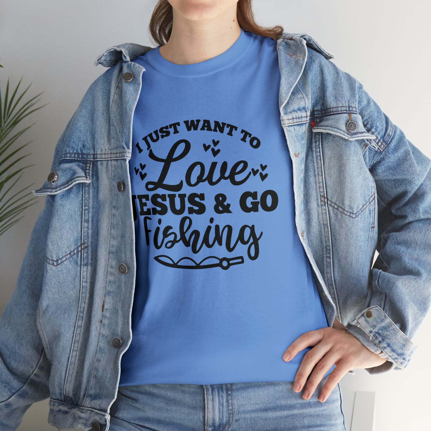 I Just Want To Love Jesus & Go Fishing  Unisex Tee