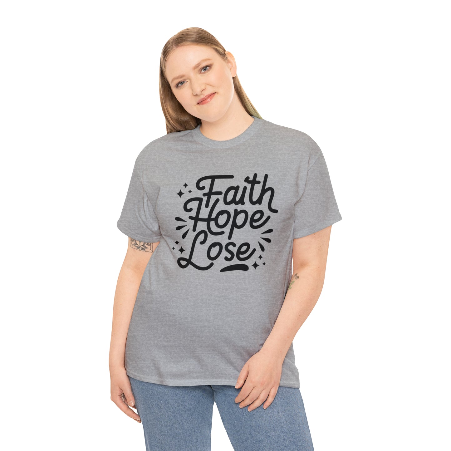 Faith Hope Lose  Unisex Tee