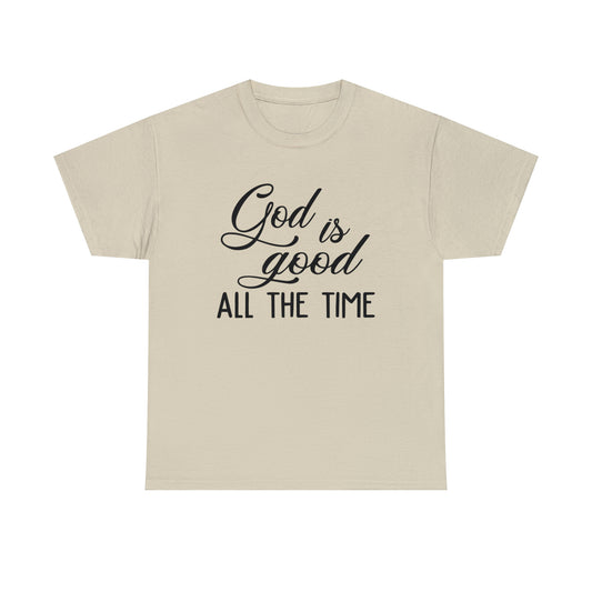 God Is Good All The Time Unisex Tee