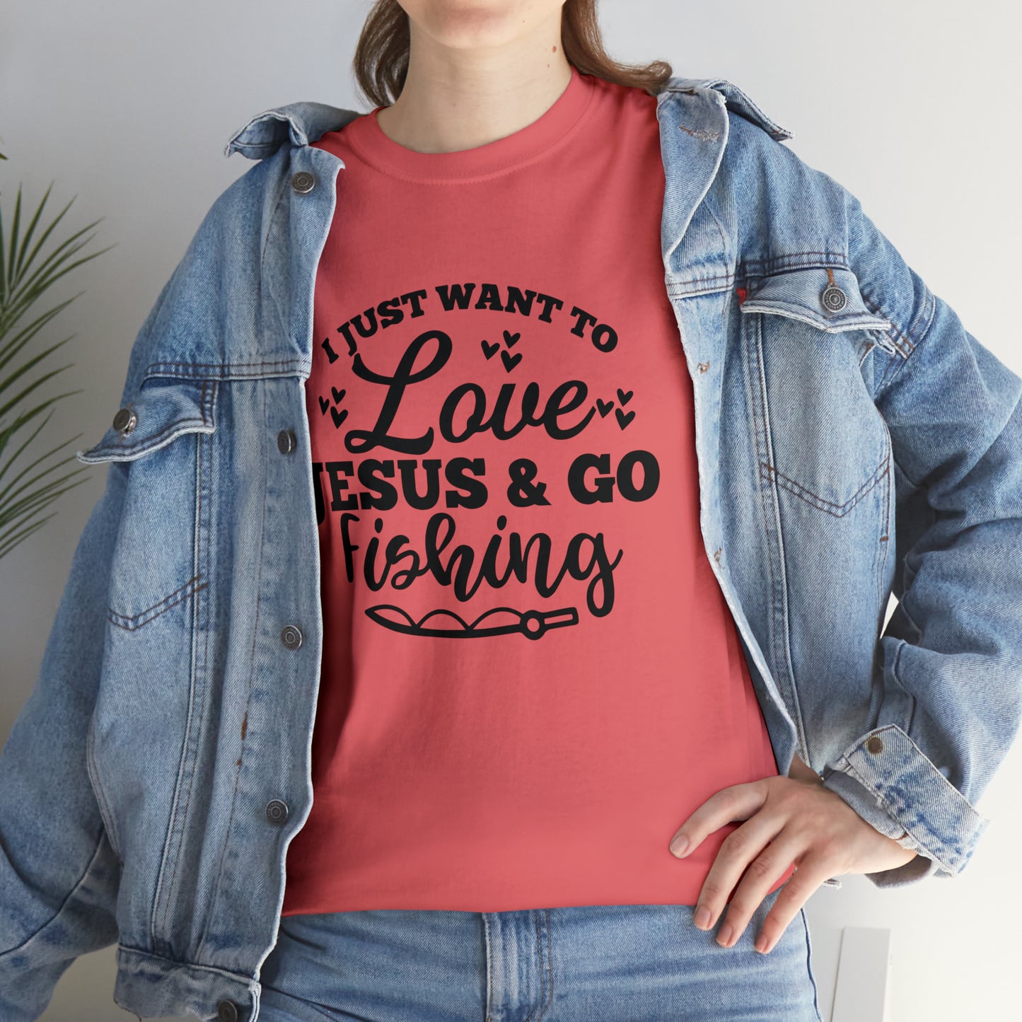 I Just Want To Love Jesus & Go Fishing  Unisex Tee