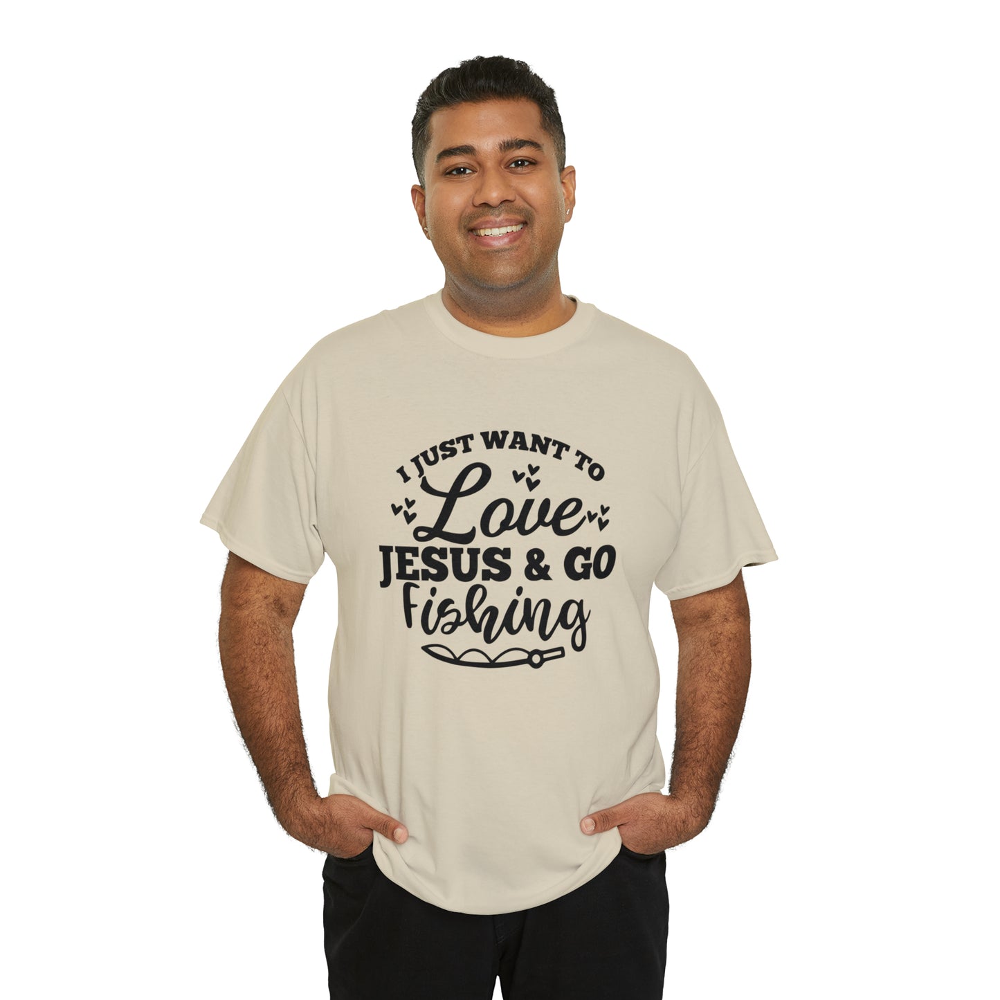 I Just Want To Love Jesus & Go Fishing  Unisex Tee