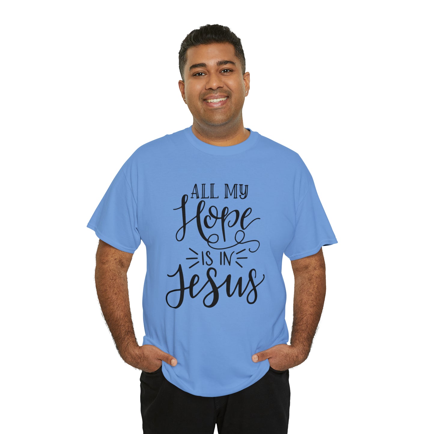 All My Hope Is In Jesus Unisex Tee