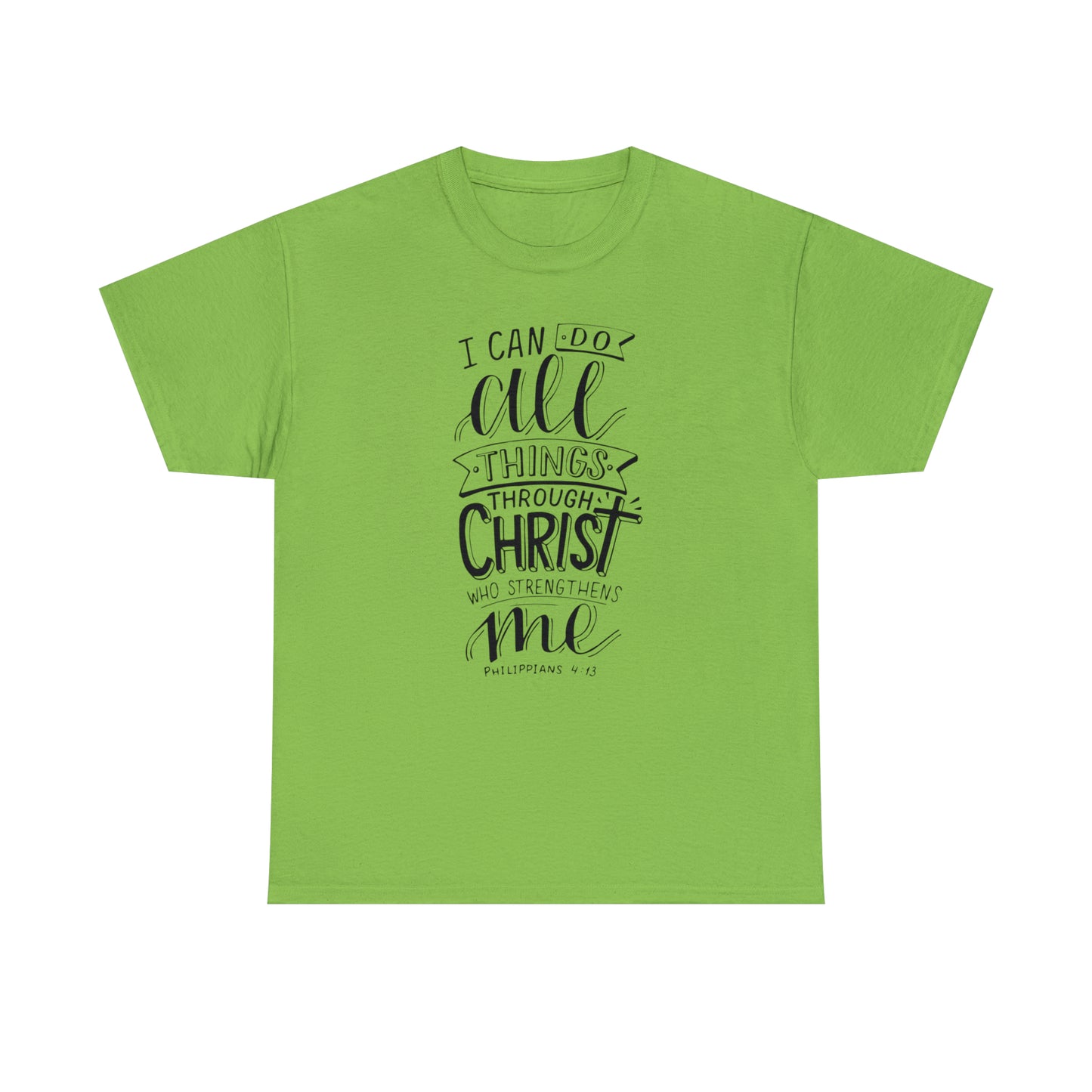 I Can Do All Things Through Christ  Unisex Tee
