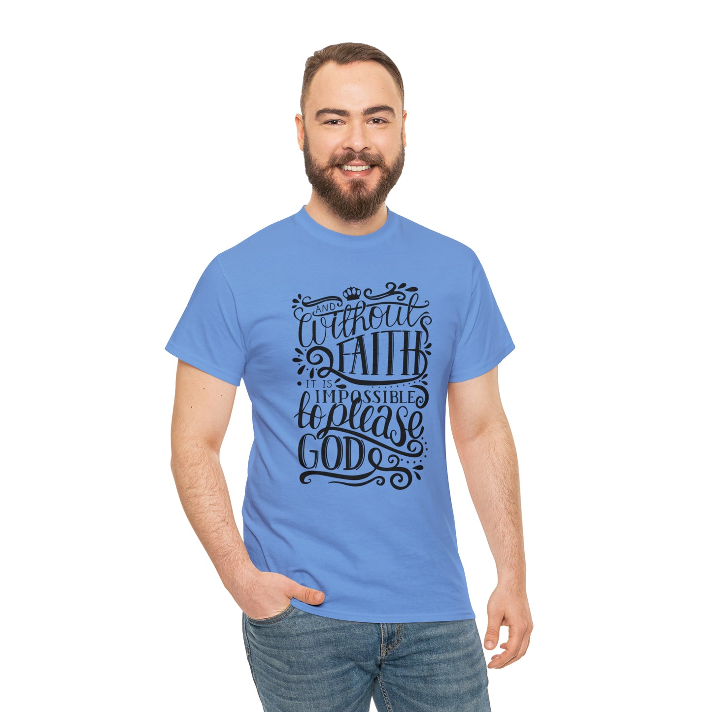 Copy of And Without Faith Impossible To Please God Unisex Tee