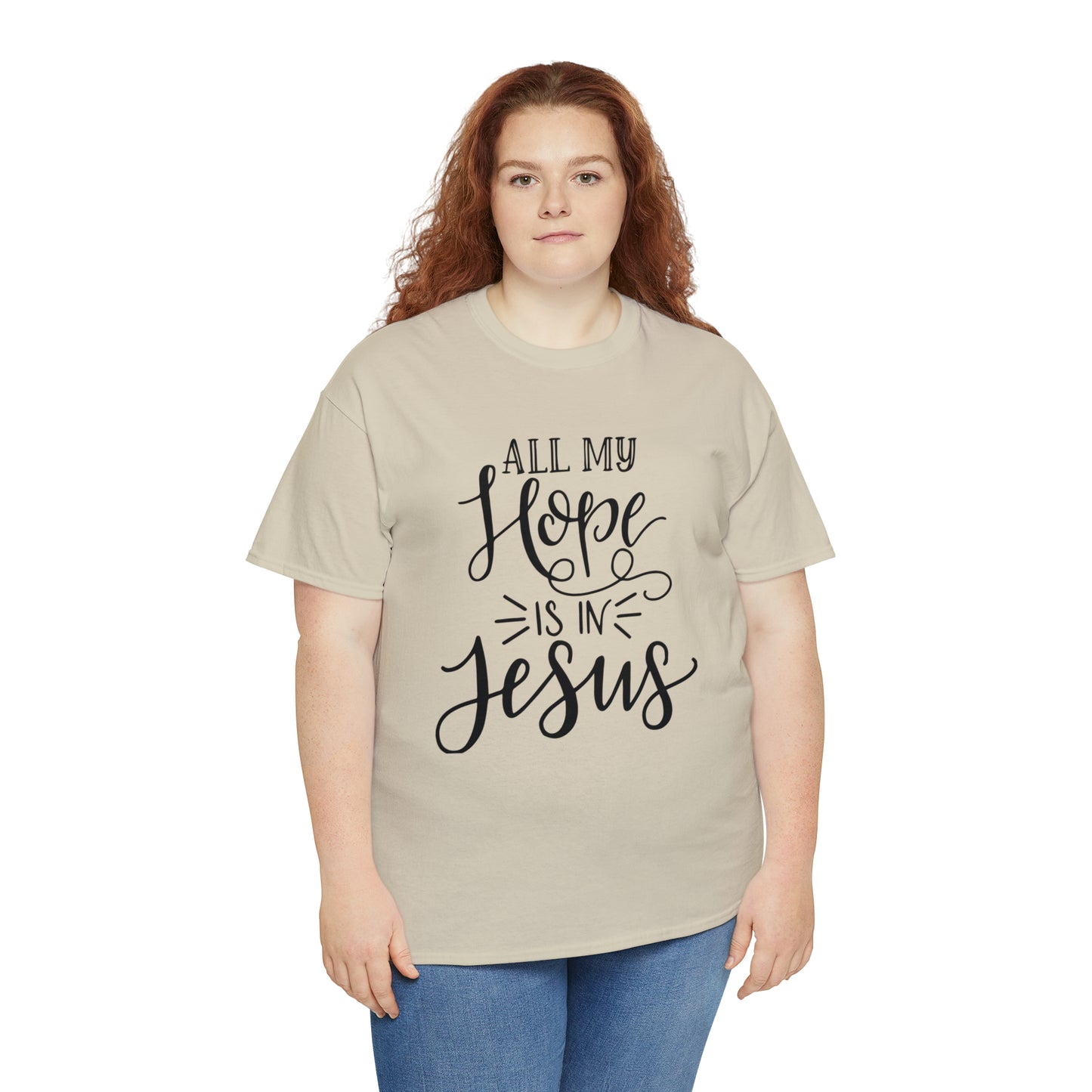 All My Hope Is In Jesus Unisex Tee