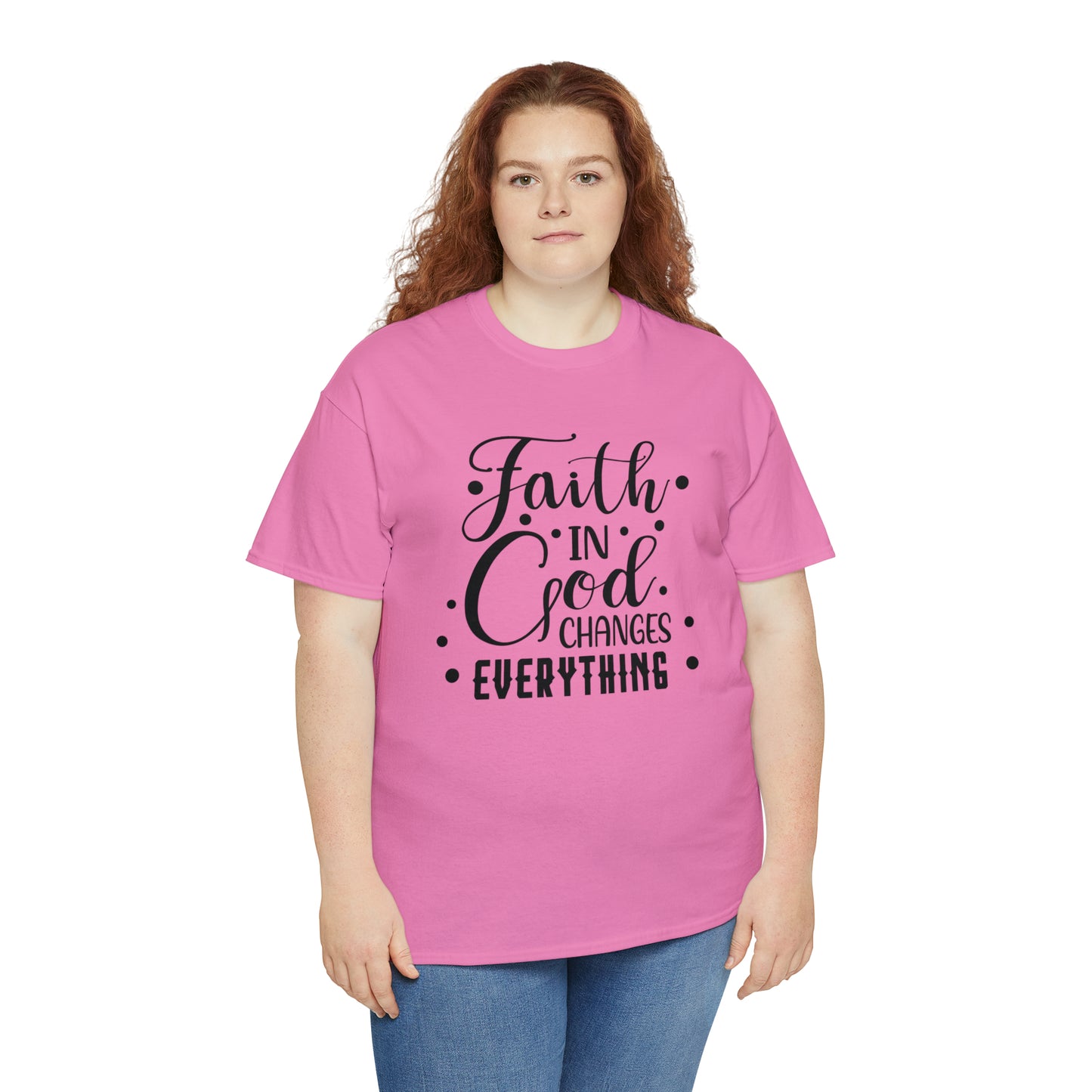 Faith In God Changes Everything Unisex Tee