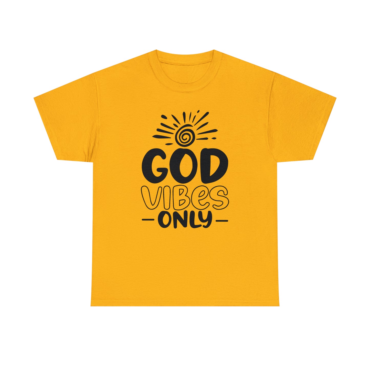 God Vibes Only  Unisex Tee
