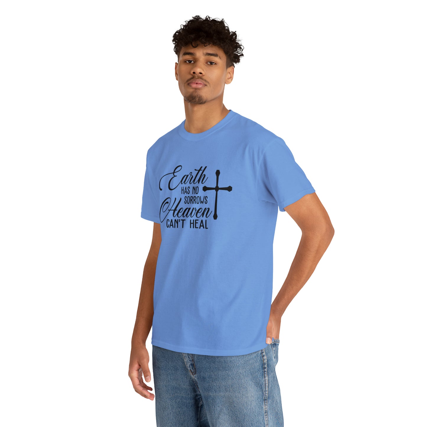 Earth Has No Sorrows Heaven Can't Heal  Unisex Tee