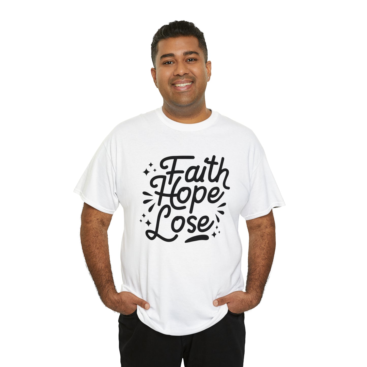 Faith Hope Lose  Unisex Tee