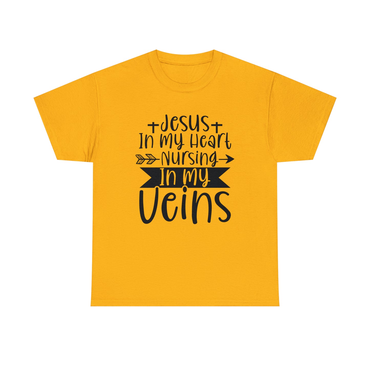 Jesus In My Heart Nursing In My Vein Unisex Tee