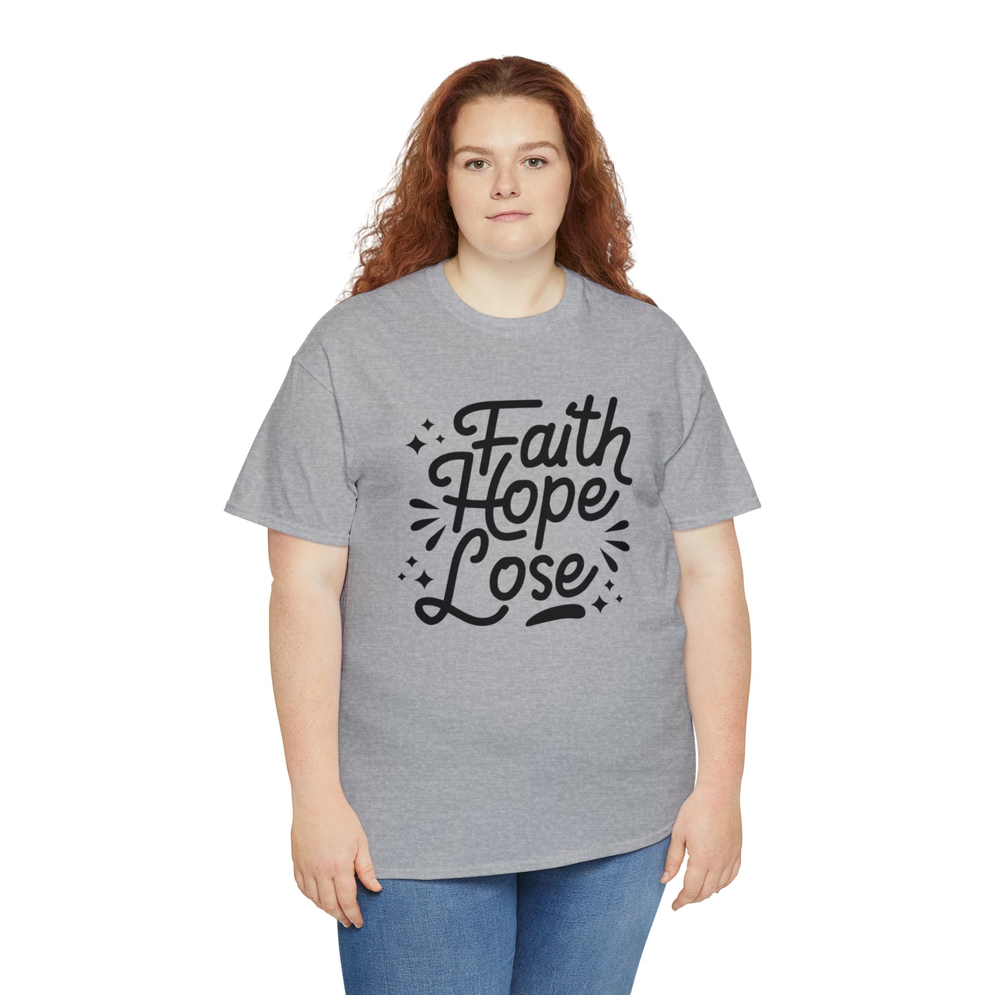 Faith Hope Lose  Unisex Tee