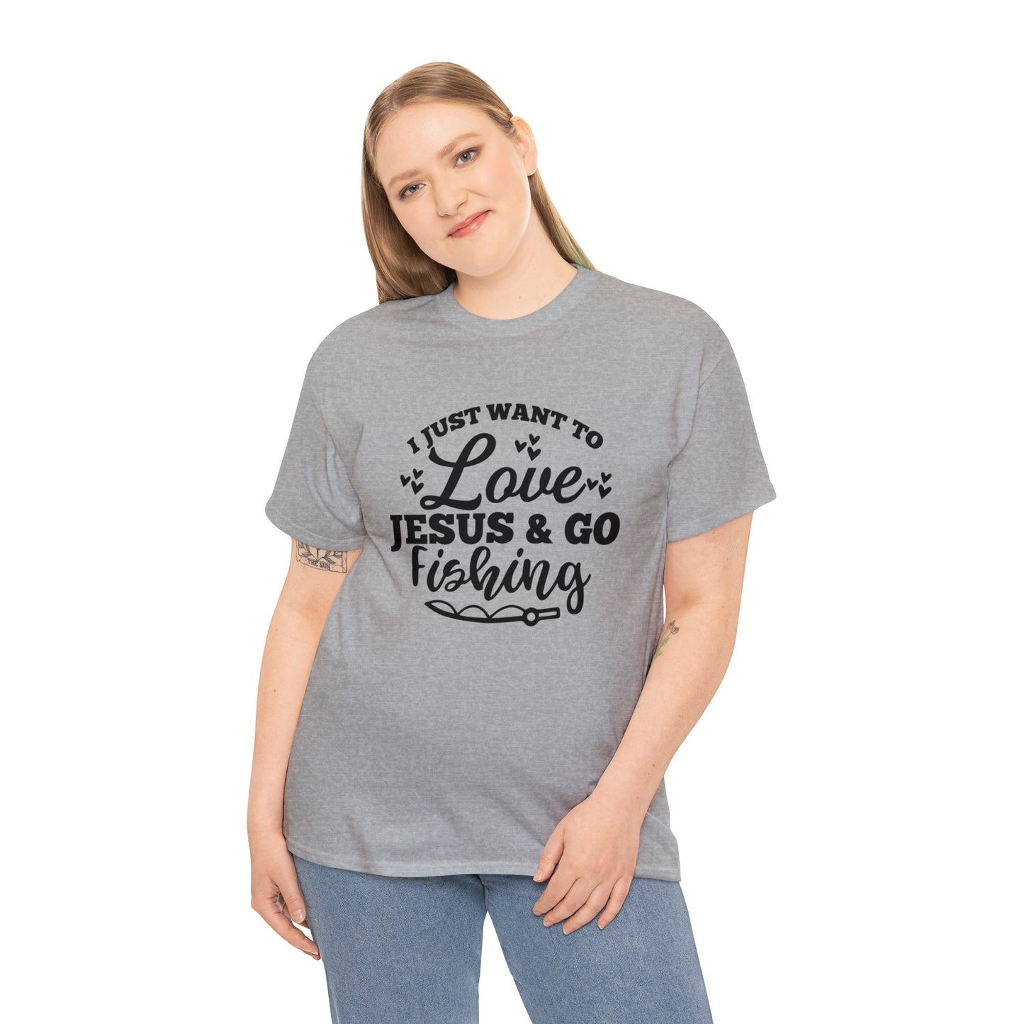 I Just Want To Love Jesus & Go Fishing  Unisex Tee