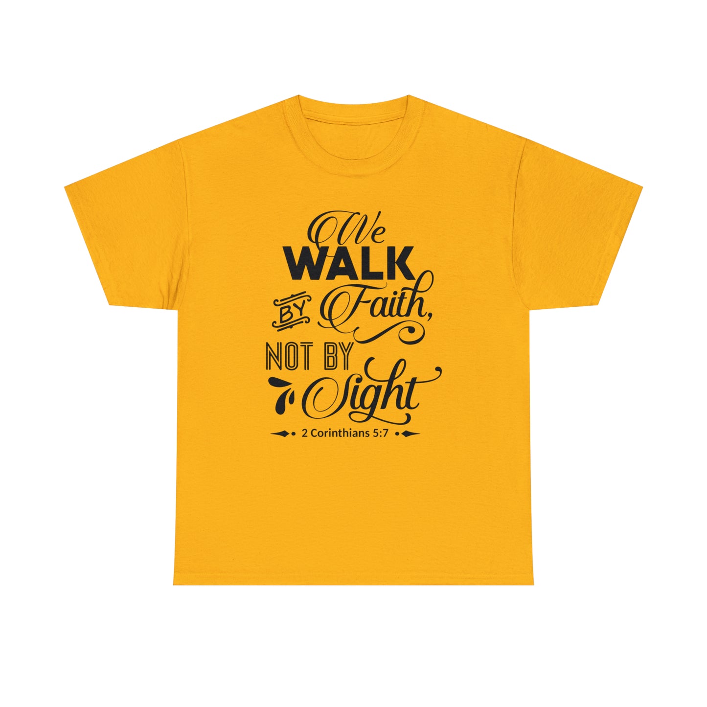 We Walk By Faith Not By Sight  Unisex Tee