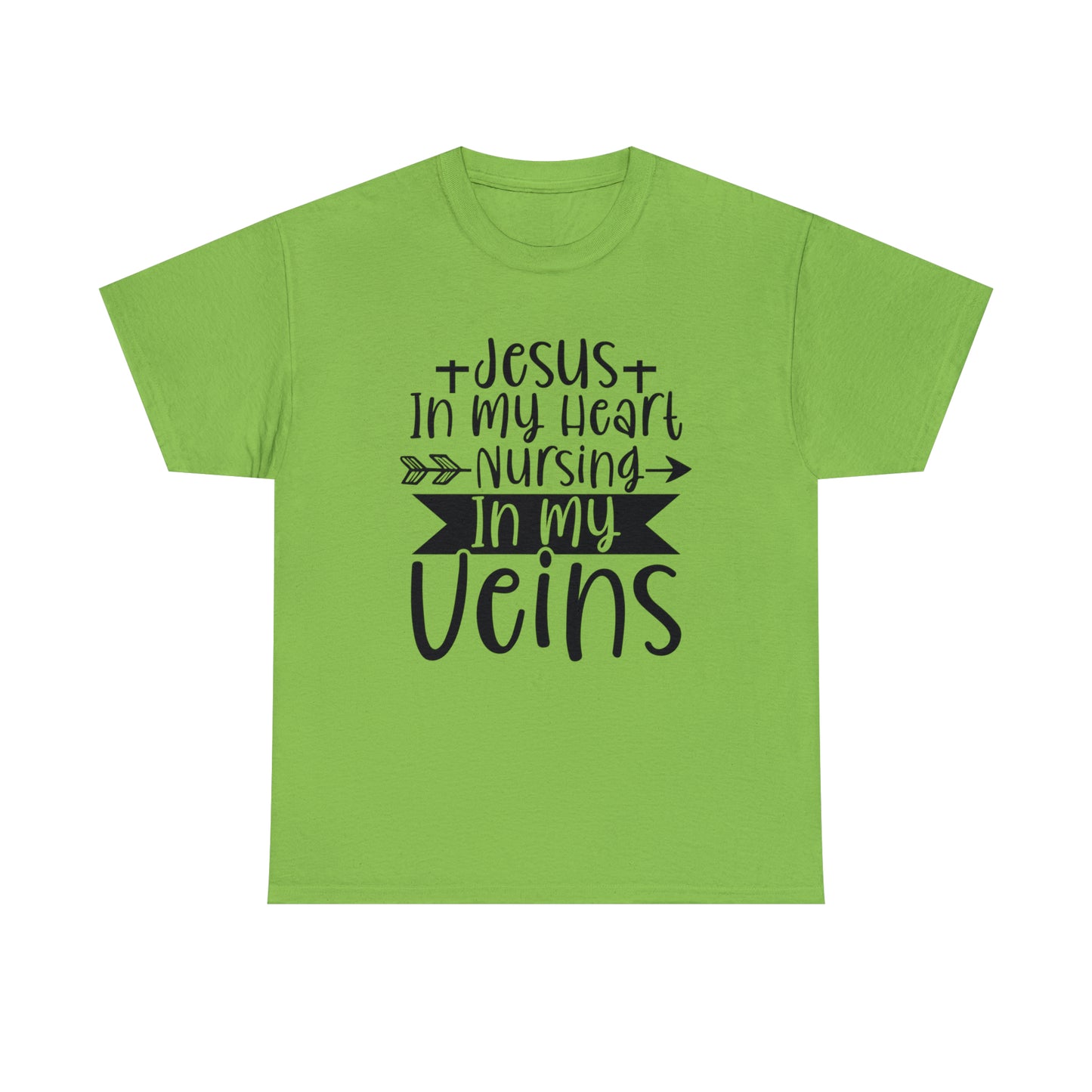 Jesus In My Heart Nursing In My Vein Unisex Tee