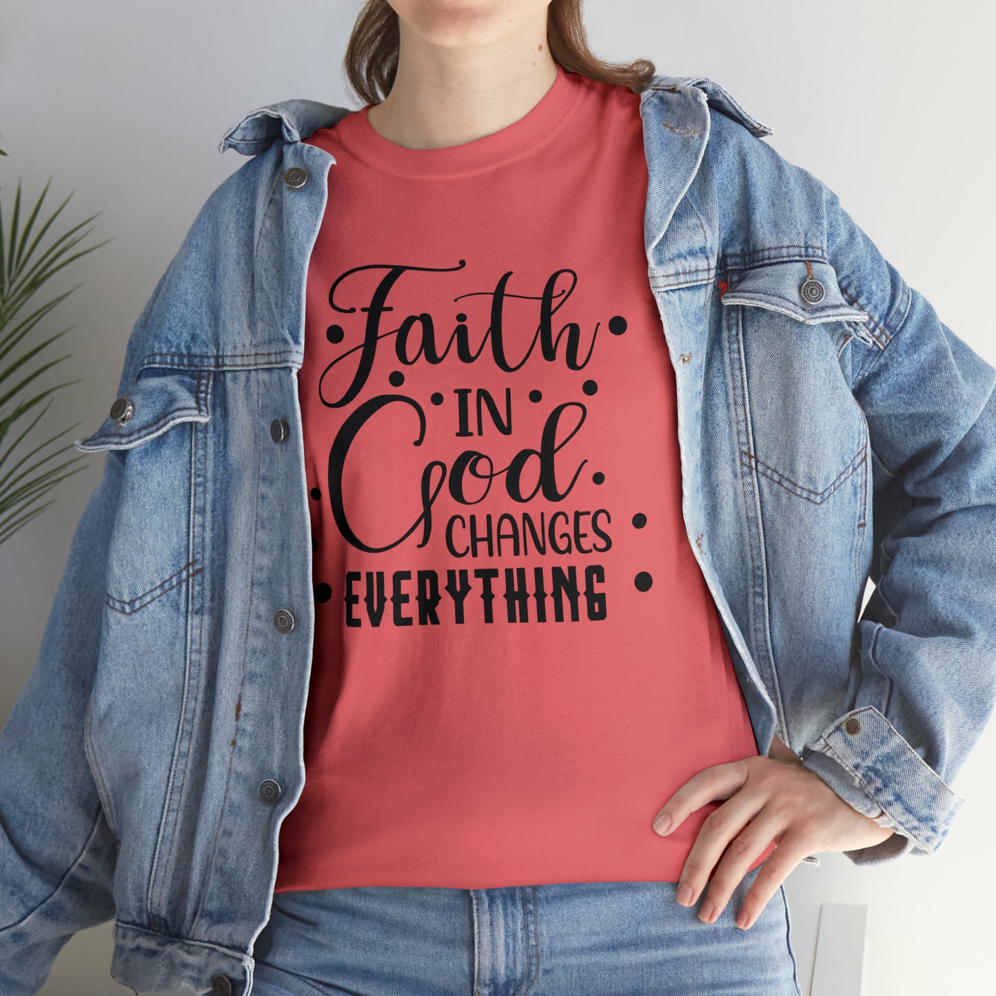 Faith In God Changes Everything Unisex Tee